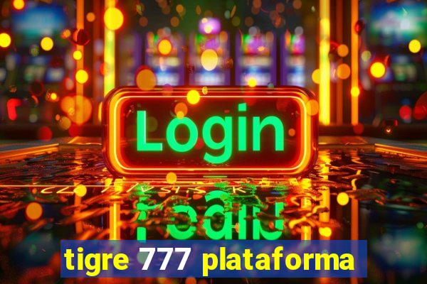 tigre 777 plataforma